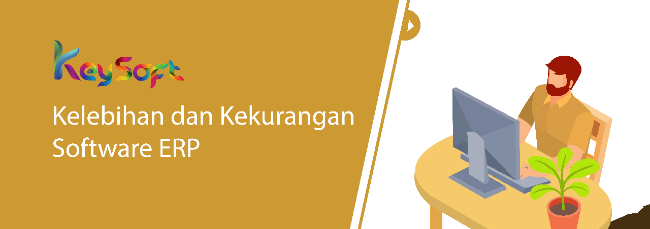 Kelebihan Dan Kekurangan Software ERP • Keysoft ERP